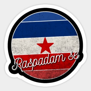 Raspadam se - Jugoslavija Sticker